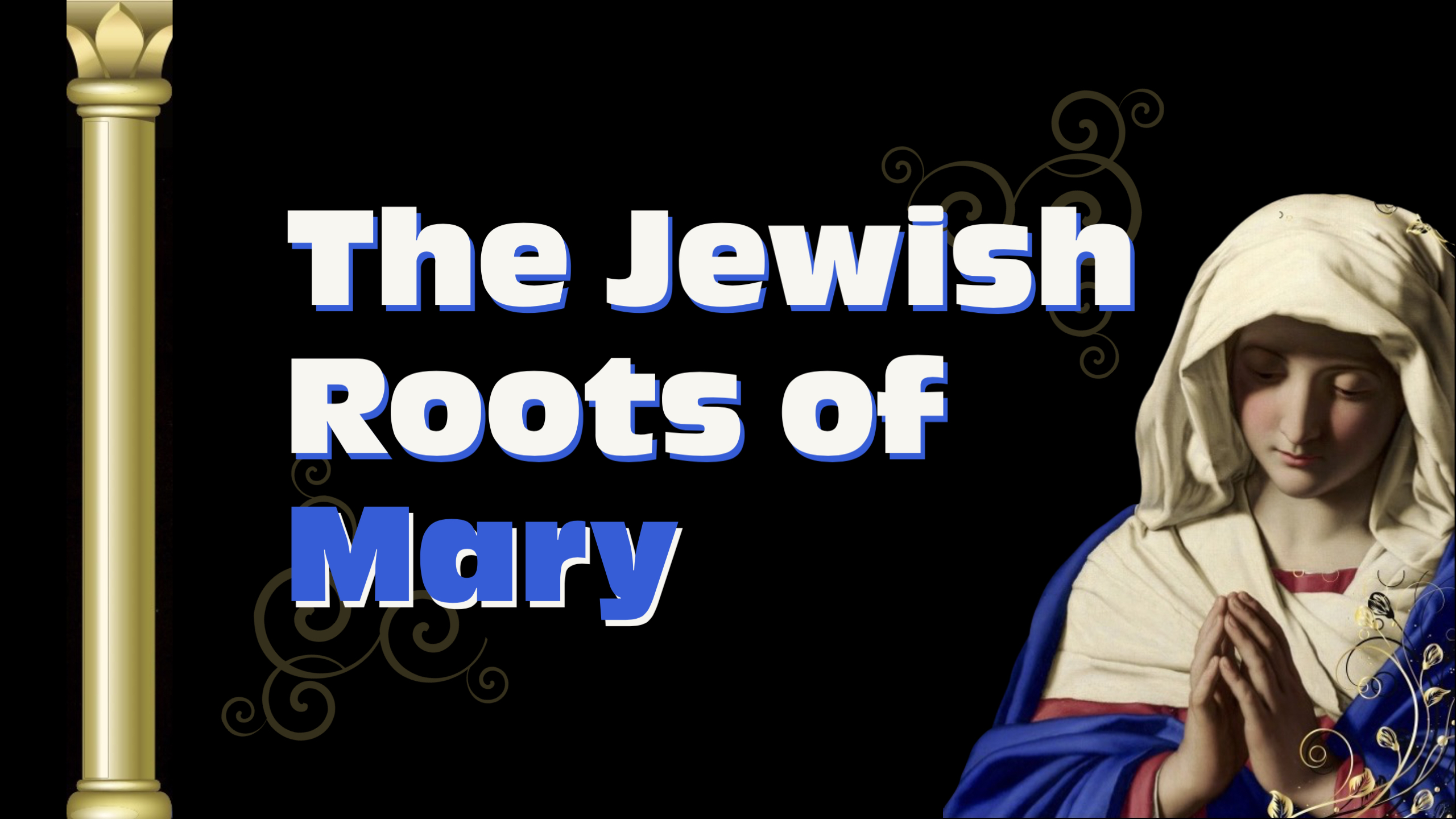 The Jewish Roots of Mary