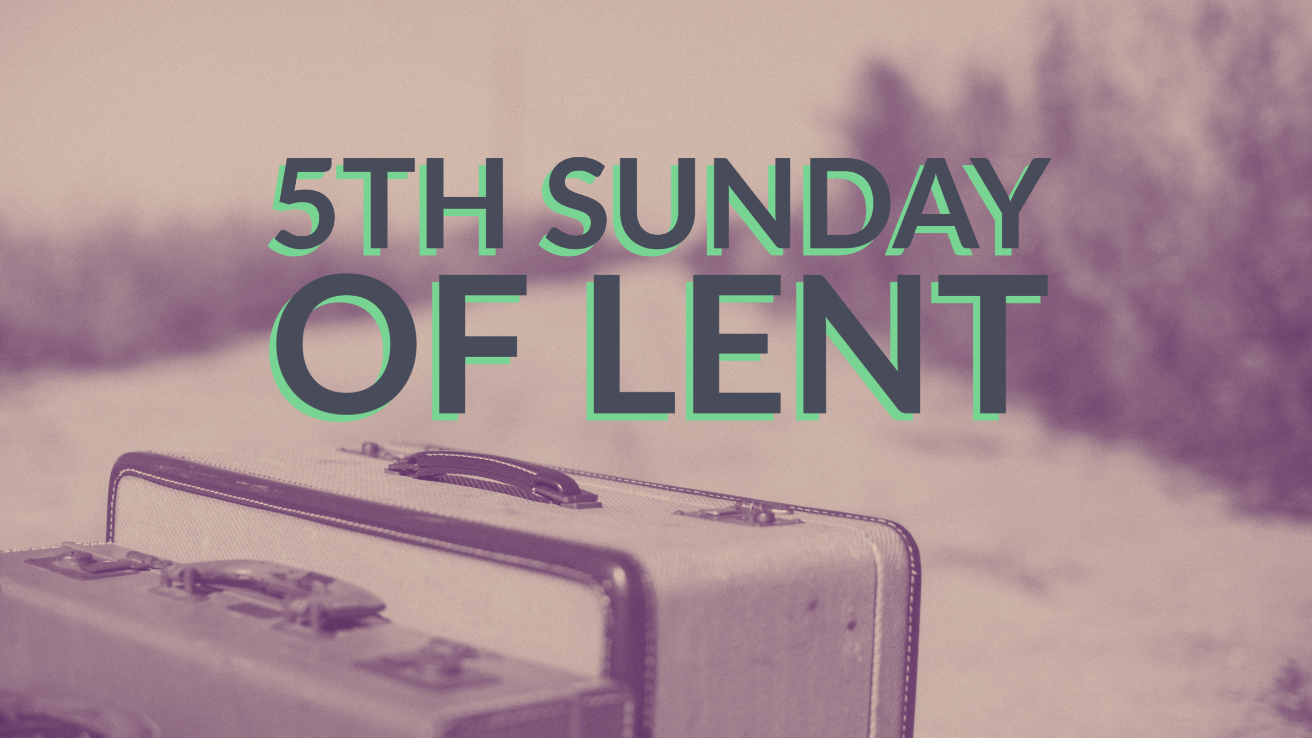 Fifth Sunday of Lent